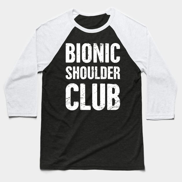 Bionic Shoulder Club | Shoulder Surgery Design Baseball T-Shirt by MeatMan